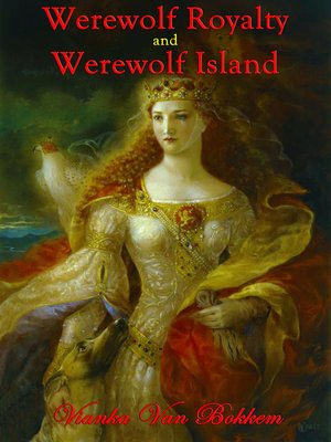 cover image of Werewolf Royalty and Werewolf Island
